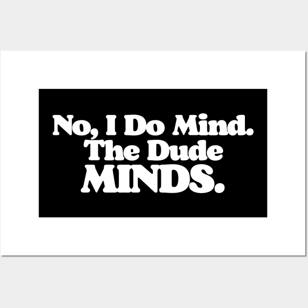The Dude Minds Big Lebowski Quote Wall Art by GIANTSTEPDESIGN